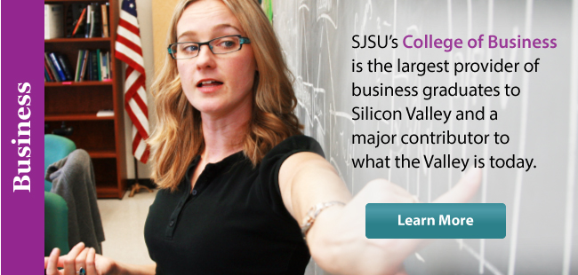 SJSU's College of Business is the largest provider of business graduates to Silison Valley and a major contributor to what the Valley is today.