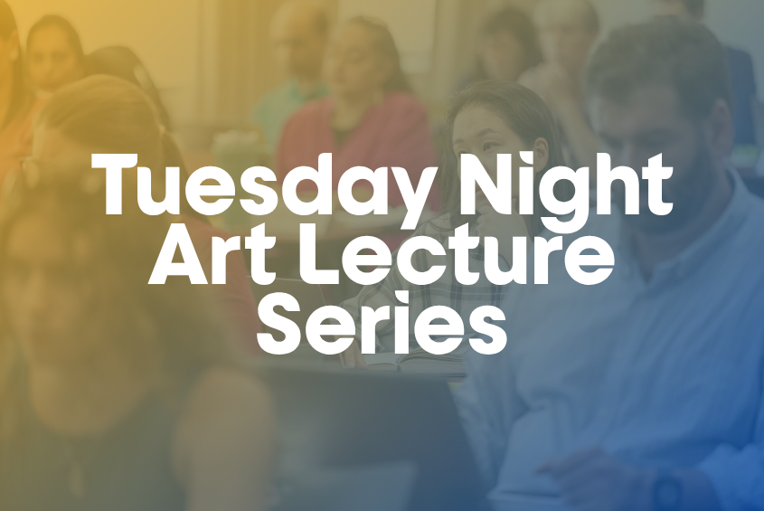 Tuesday Night Art Lecture