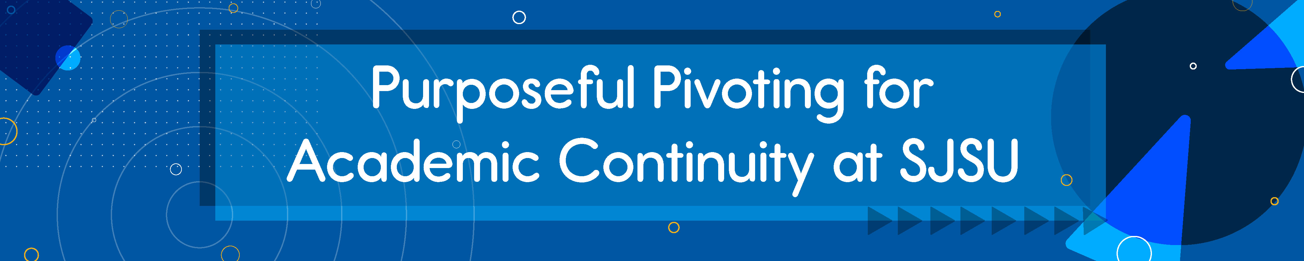 Purposeful Pivoting for Academic Continuity at SJSU Banner